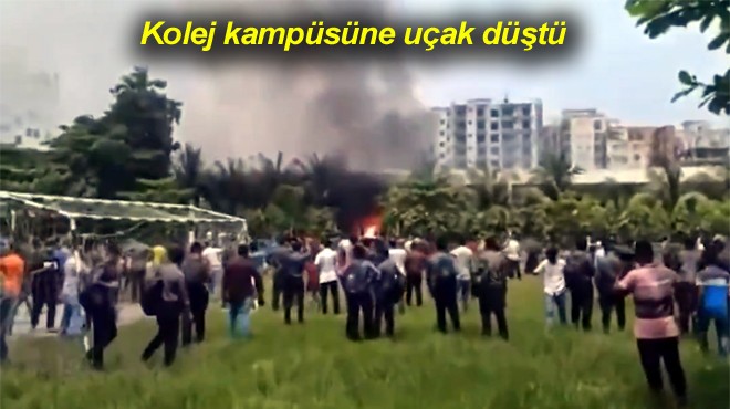 Bangladeş’in başkenti Dakka’da bir kolej kampüsüne düşen Bangladeş Hava Kuvvetleri’ne