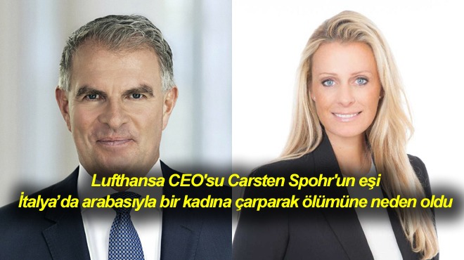 Lufthansa CEO'su Carsten Spohr'un eşi Vivian Spohr hakkında, İtalya'da "taksirle